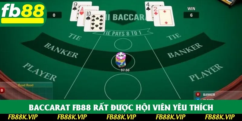 Baccarat FB88 rất được hội viên yêu thích