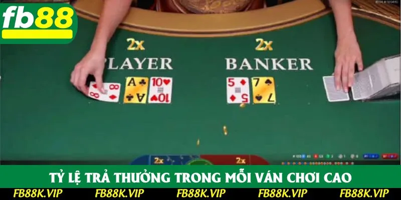 Tỷ lệ trả thưởng trong mỗi ván chơi cao