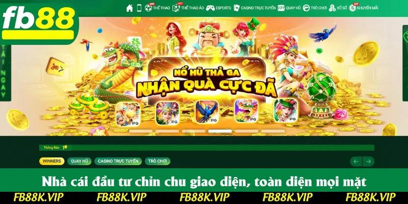 Nhà cái chỉn chu, tối ưu toàn diện các tính năng