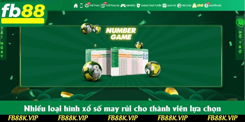 Nhiều loại hình xổ số may rủi cho thành viên lựa chọn