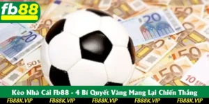 Kèo Nhà Cái FB88 - 4 Bí Quyết Vàng Mang Lại Chiến Thắng