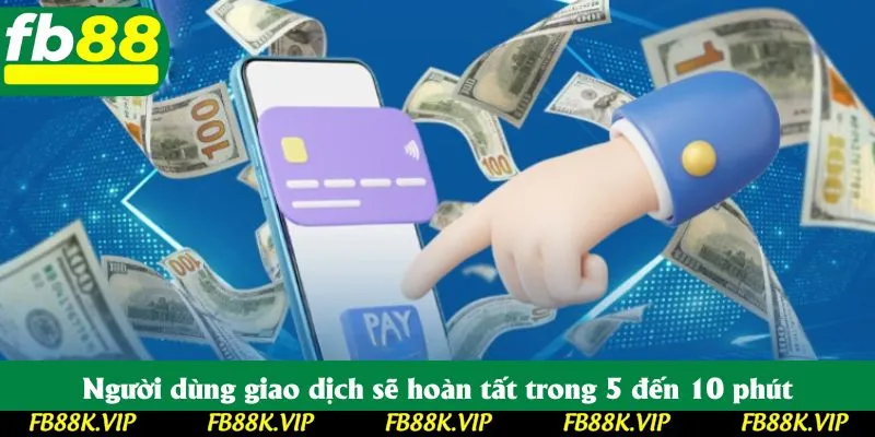 Người dùng giao dịch sẽ hoàn tất trong 5 đến 10 phút